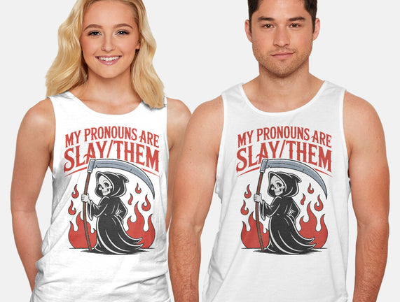 My Pronouns Are Slay Them