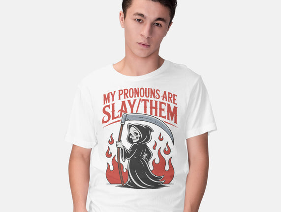 My Pronouns Are Slay Them