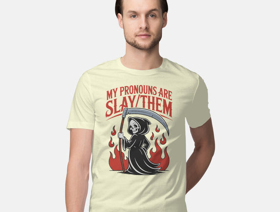My Pronouns Are Slay Them