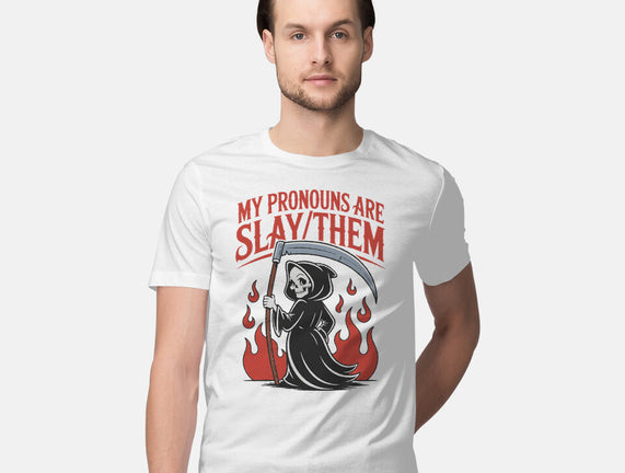 My Pronouns Are Slay Them