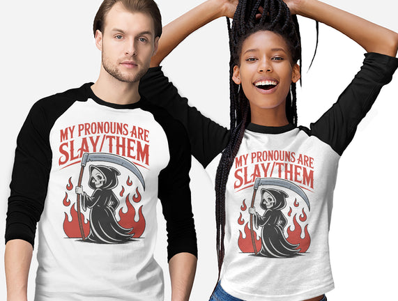 My Pronouns Are Slay Them