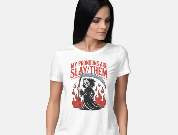 My Pronouns Are Slay Them