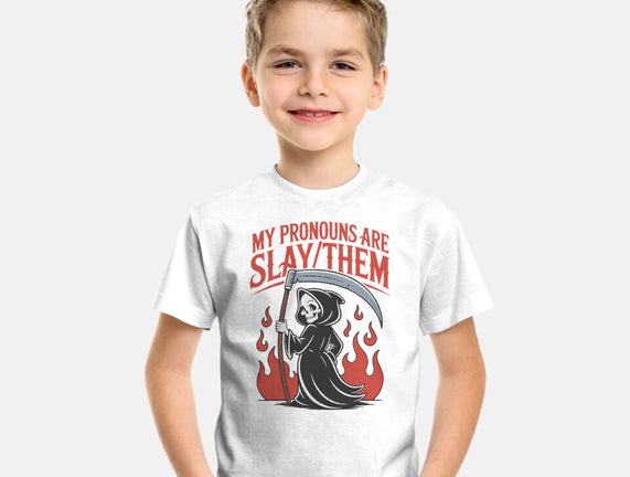 My Pronouns Are Slay Them