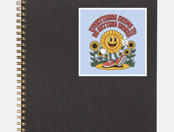 Everything Seems To Be Getting Worse