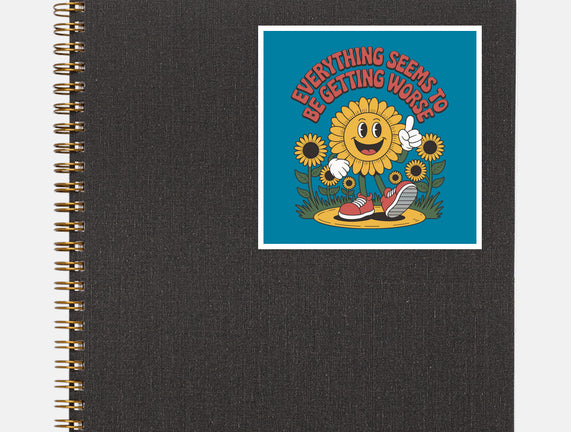 Everything Seems To Be Getting Worse