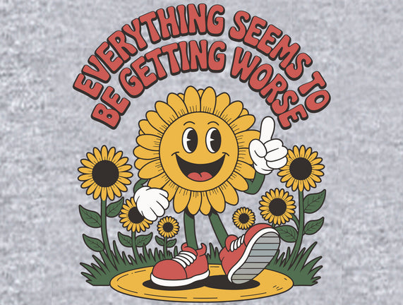 Everything Seems To Be Getting Worse