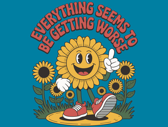 Everything Seems To Be Getting Worse