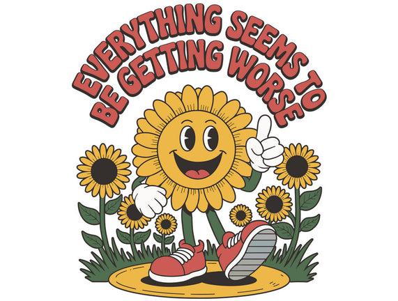 Everything Seems To Be Getting Worse