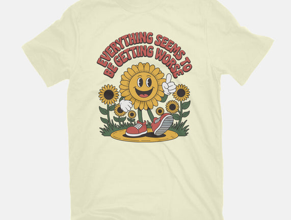 Everything Seems To Be Getting Worse