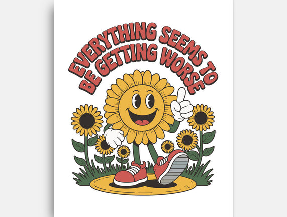 Everything Seems To Be Getting Worse