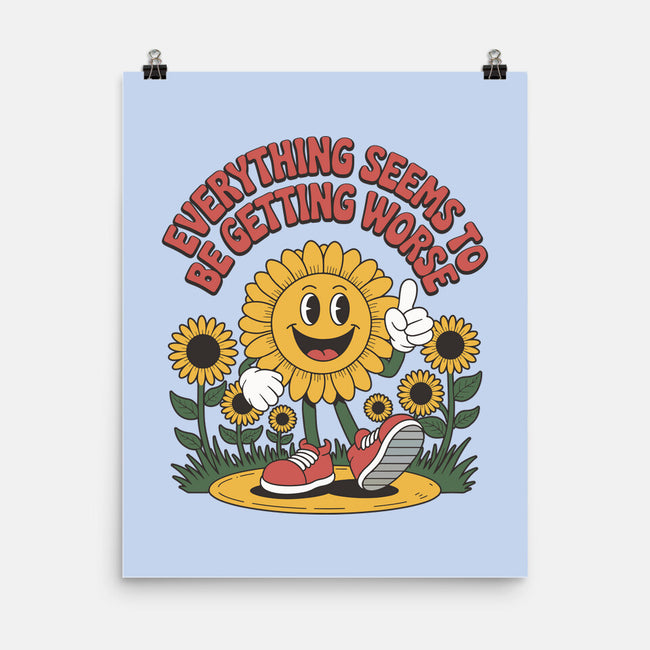 Everything Seems To Be Getting Worse-None-Matte-Poster-RoboMega