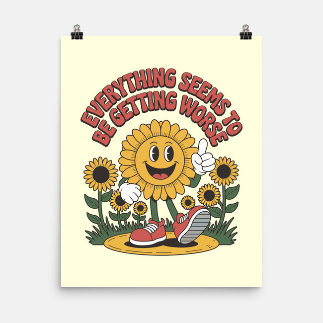 Everything Seems To Be Getting Worse-None-Matte-Poster-RoboMega