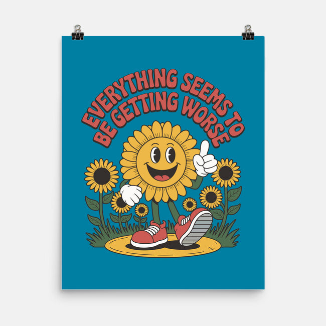 Everything Seems To Be Getting Worse-None-Matte-Poster-RoboMega
