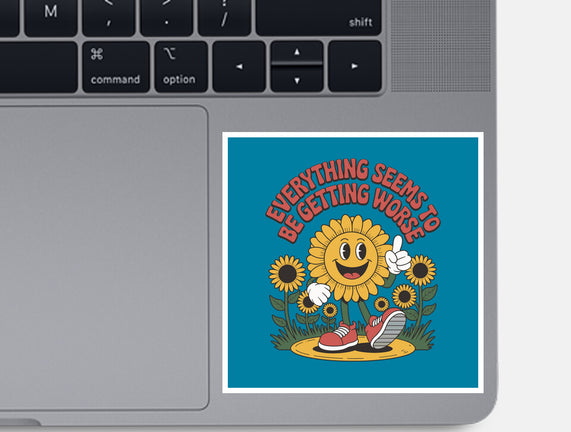 Everything Seems To Be Getting Worse