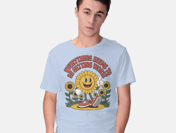 Everything Seems To Be Getting Worse