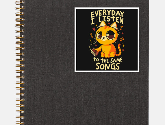 Everyday I Listen To The Same Songs