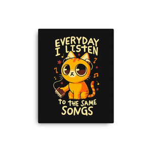 Everyday I Listen To The Same Songs