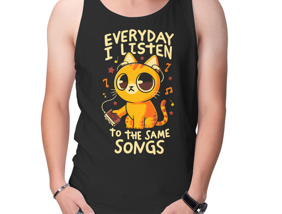 Everyday I Listen To The Same Songs