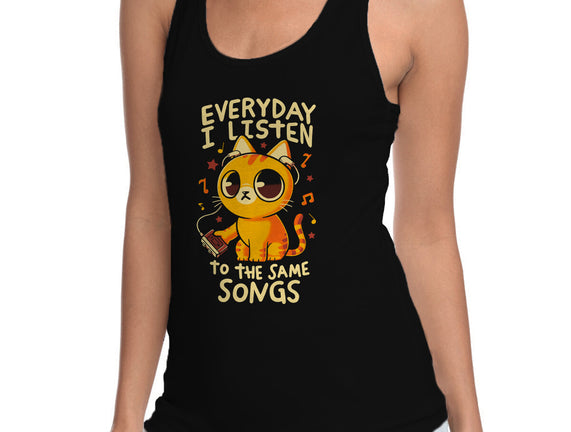 Everyday I Listen To The Same Songs