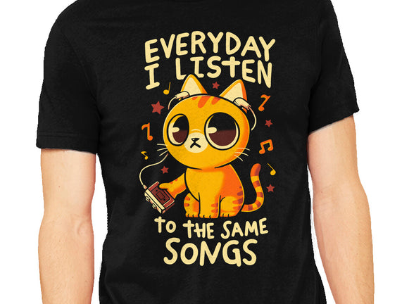Everyday I Listen To The Same Songs