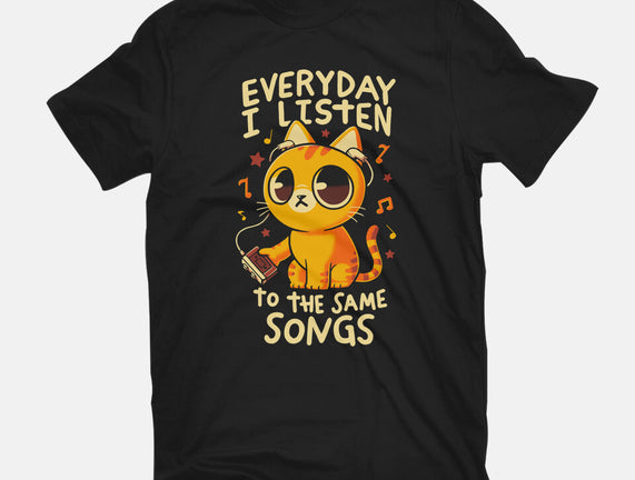 Everyday I Listen To The Same Songs