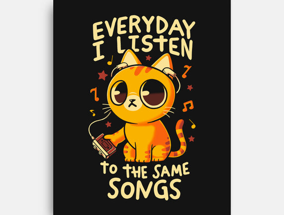 Everyday I Listen To The Same Songs