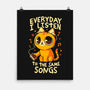 Everyday I Listen To The Same Songs-None-Matte-Poster-koalastudio