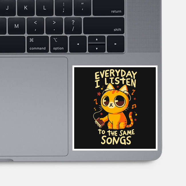 Everyday I Listen To The Same Songs-None-Glossy-Sticker-koalastudio
