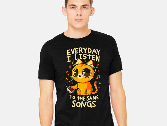 Everyday I Listen To The Same Songs
