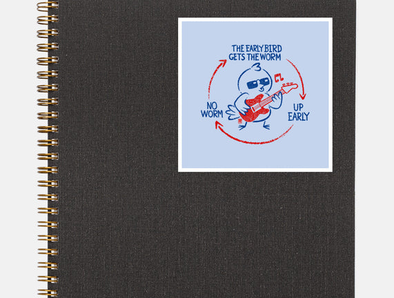 The Early Bird Gets The Worm