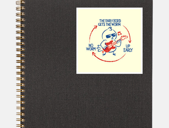 The Early Bird Gets The Worm