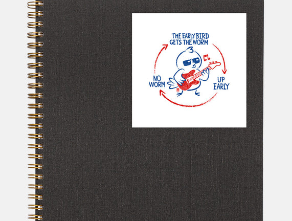 The Early Bird Gets The Worm