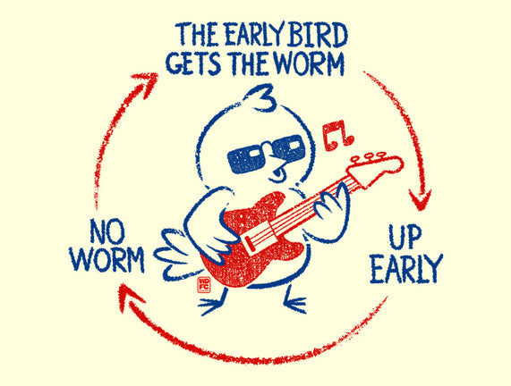 The Early Bird Gets The Worm