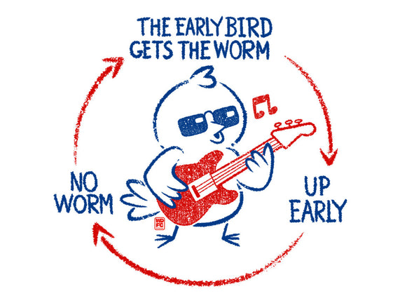 The Early Bird Gets The Worm