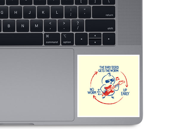 The Early Bird Gets The Worm