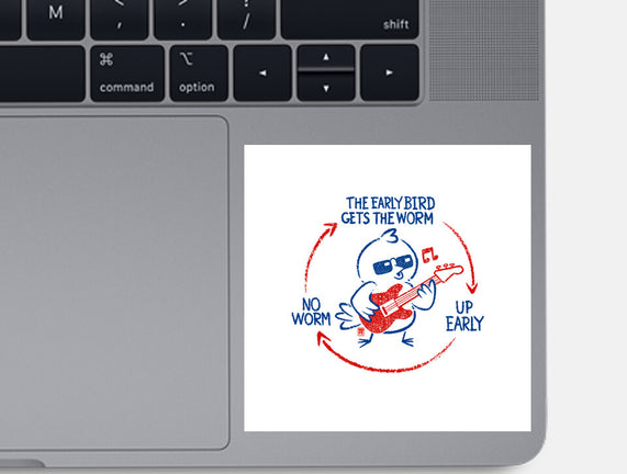 The Early Bird Gets The Worm