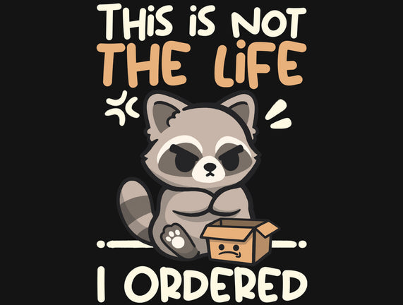 Not The Life I Ordered