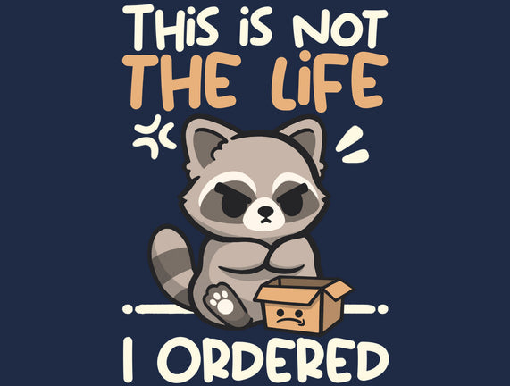 Not The Life I Ordered
