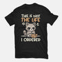Not The Life I Ordered-Mens-Basic-Tee-NemiMakeit