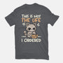 Not The Life I Ordered-Mens-Premium-Tee-NemiMakeit