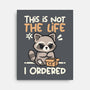 Not The Life I Ordered-None-Stretched-Canvas-NemiMakeit