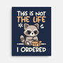 Not The Life I Ordered-None-Stretched-Canvas-NemiMakeit