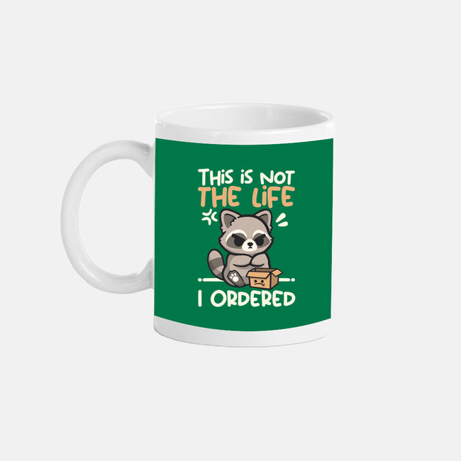 Not The Life I Ordered-None-Mug-Drinkware-NemiMakeit