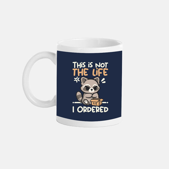 Not The Life I Ordered-None-Mug-Drinkware-NemiMakeit