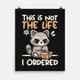 Not The Life I Ordered-None-Matte-Poster-NemiMakeit