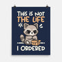 Not The Life I Ordered-None-Matte-Poster-NemiMakeit