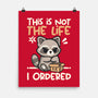 Not The Life I Ordered-None-Matte-Poster-NemiMakeit