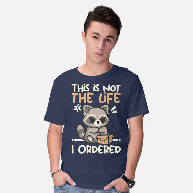 Not The Life I Ordered-Mens-Basic-Tee-NemiMakeit