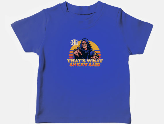 That's What Sheev Said