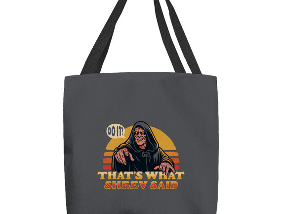 That's What Sheev Said